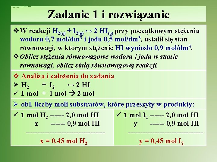 Zadanie 1 i rozwiązanie v. W reakcji H 2(g) + I 2(g) ↔ 2