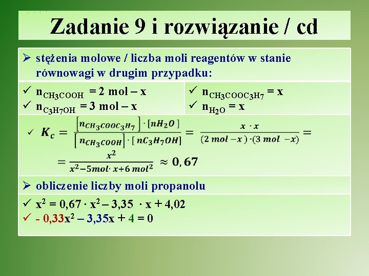 Zadanie 9 i rozwiązanie / cd Ø stężenia molowe / liczba moli reagentów w