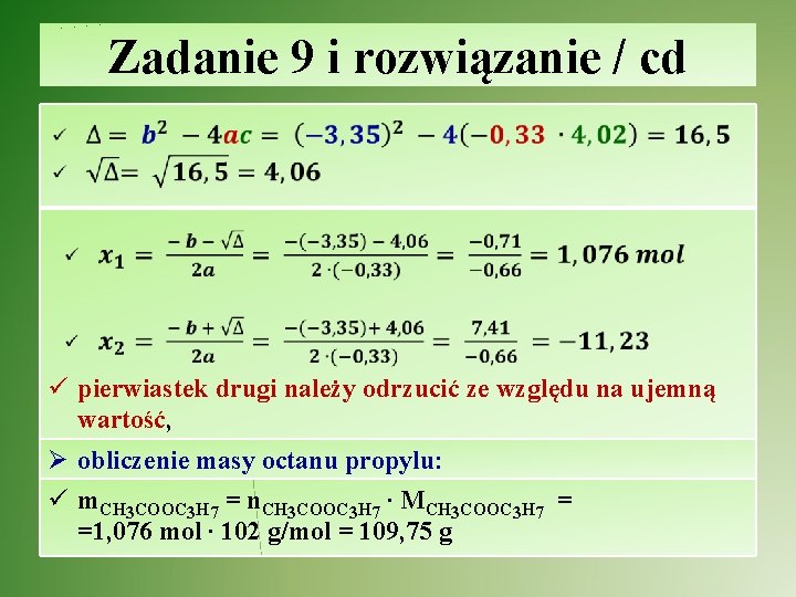 Zadanie 9 i rozwiązanie / cd ü pierwiastek drugi należy odrzucić ze względu na