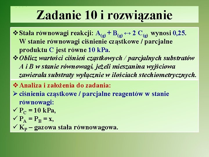 Zadanie 10 i rozwiązanie v. Stała równowagi reakcji: A(g) + B(g) ↔ 2 C(g)