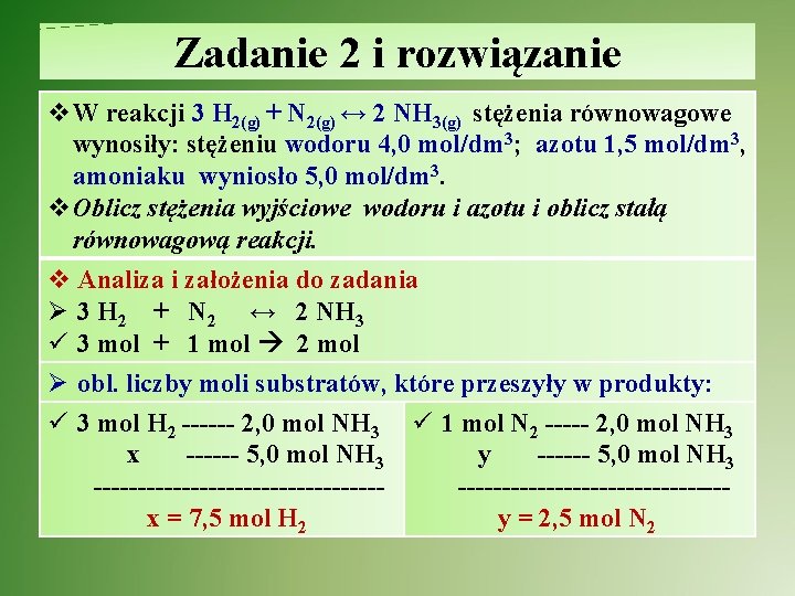 Zadanie 2 i rozwiązanie v. W reakcji 3 H 2(g) + N 2(g) ↔