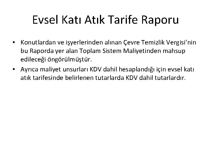 Evsel Katı Atık Tarife Raporu • Konutlardan ve işyerlerinden alınan Çevre Temizlik Vergisi’nin bu