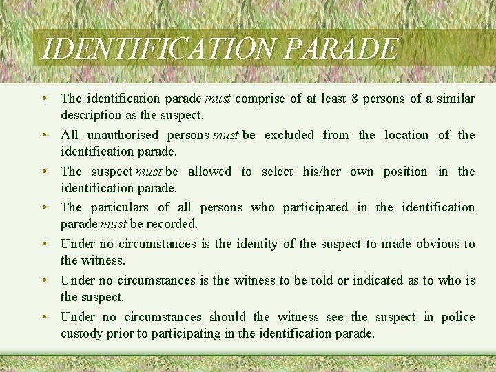 IDENTIFICATION PARADE • The identification parade must comprise of at least 8 persons of IDENTIFICATION PARADE • The identification parade must comprise of at least 8 persons of