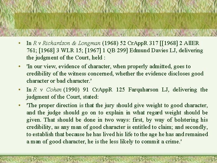 • In R v Richardson & Longman (1968) 52 Cr. App. R 317 • In R v Richardson & Longman (1968) 52 Cr. App. R 317