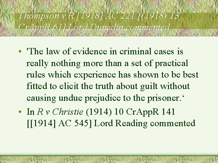 Thompson v R [1918] AC 221 [(1918) 13 Cr. App. R 61] Lord Dunedin