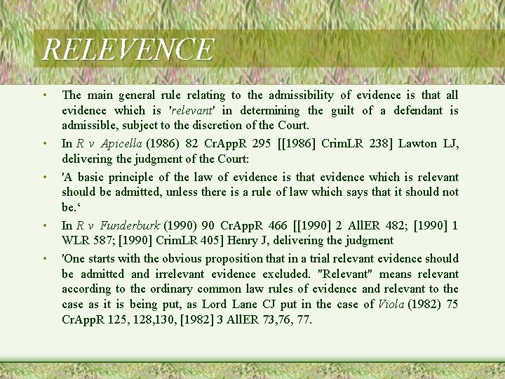 RELEVENCE • • • The main general rule relating to the admissibility of evidence RELEVENCE • • • The main general rule relating to the admissibility of evidence