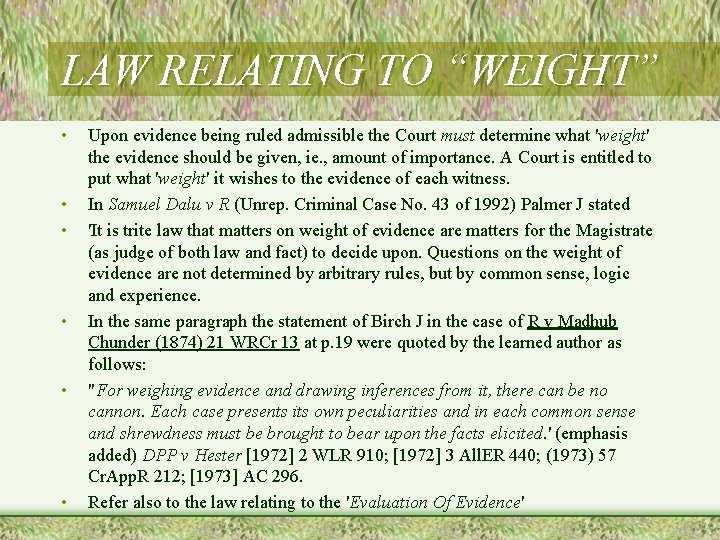 LAW RELATING TO “WEIGHT” • • • Upon evidence being ruled admissible the Court LAW RELATING TO “WEIGHT” • • • Upon evidence being ruled admissible the Court