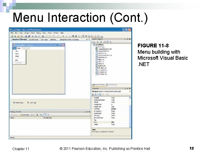 Menu Interaction (Cont. ) FIGURE 11 -8 Menu building with Microsoft Visual Basic. NET
