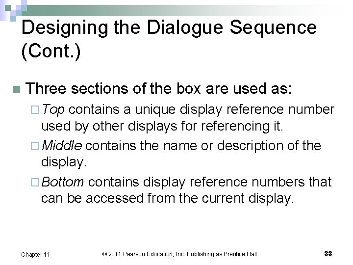 Designing the Dialogue Sequence (Cont. ) n Three sections of the box are used