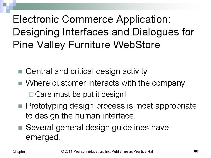 Electronic Commerce Application: Designing Interfaces and Dialogues for Pine Valley Furniture Web. Store n