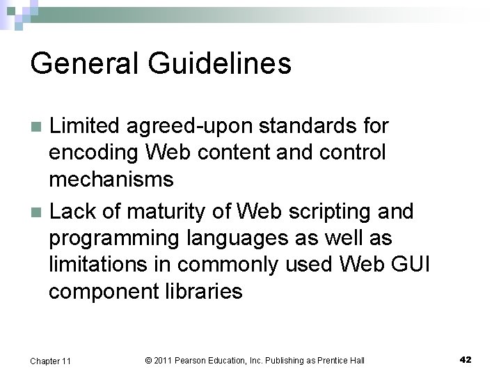 General Guidelines Limited agreed-upon standards for encoding Web content and control mechanisms n Lack