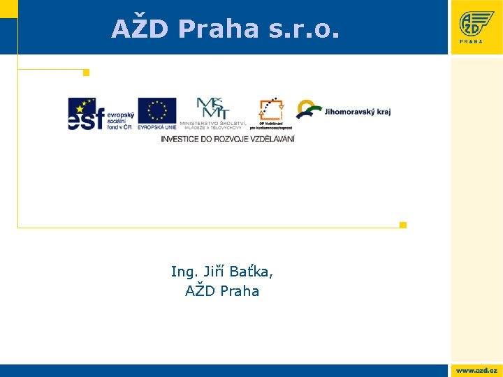 AŽD Praha s. r. o. Ing. Jiří Baťka, AŽD Praha 