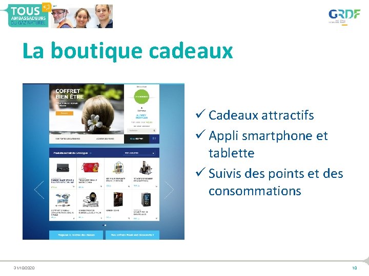 La boutique cadeaux ü Cadeaux attractifs ü Appli smartphone et tablette ü Suivis des