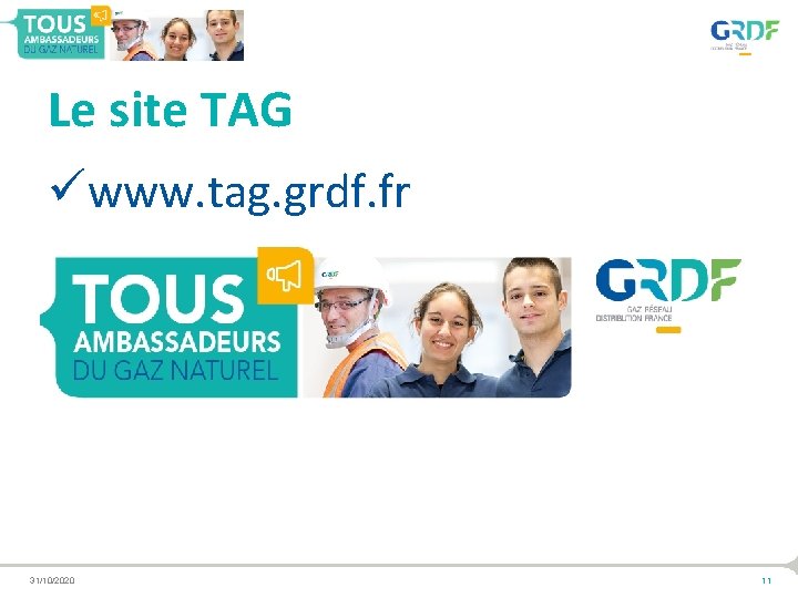 Le site TAG üwww. tag. grdf. fr 31/10/2020 11 