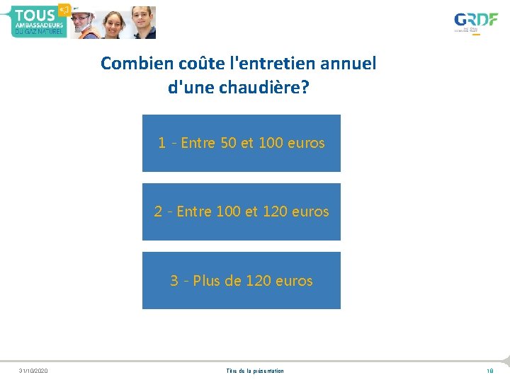 Combien coûte l'entretien annuel d'une chaudière? 1 - Entre 50 et 100 euros 2