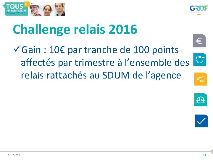 Challenge relais 2016 üGain : 10€ par tranche de 100 points affectés par trimestre