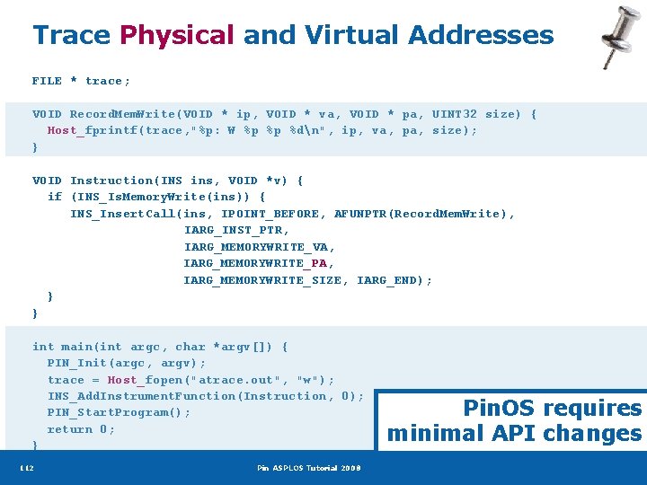 Trace Physical and Virtual Addresses FILE * trace; VOID Record. Mem. Write(VOID * ip,