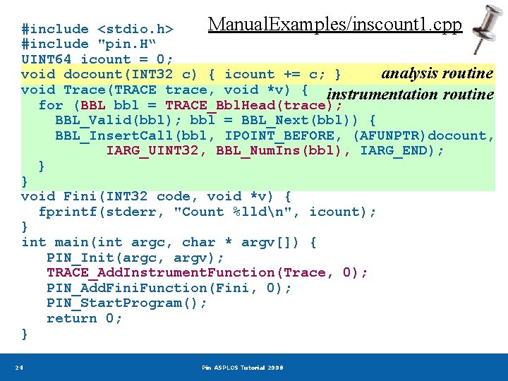 Manual. Examples/inscount 1. cpp #include <stdio. h> #include "pin. H“ UINT 64 icount =
