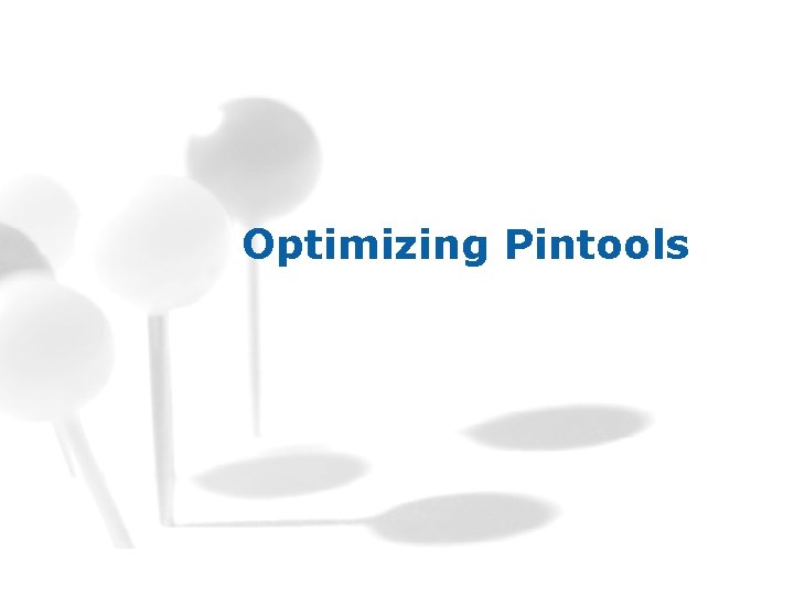 Optimizing Pintools 