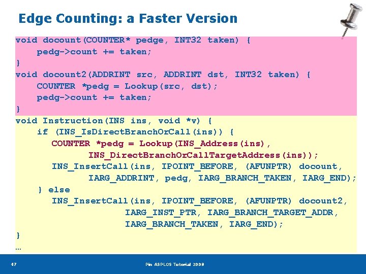 Edge Counting: a Faster Version void docount(COUNTER* pedge, INT 32 taken) { pedg->count +=