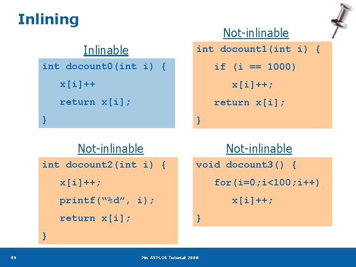 Inlining Not-inlinable Inlinable int docount 1(int i) { int docount 0(int i) { if