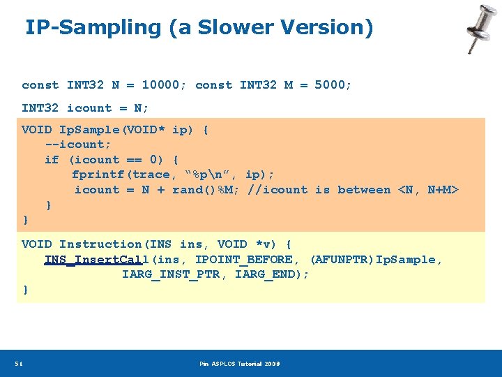 IP-Sampling (a Slower Version) const INT 32 N = 10000; const INT 32 M