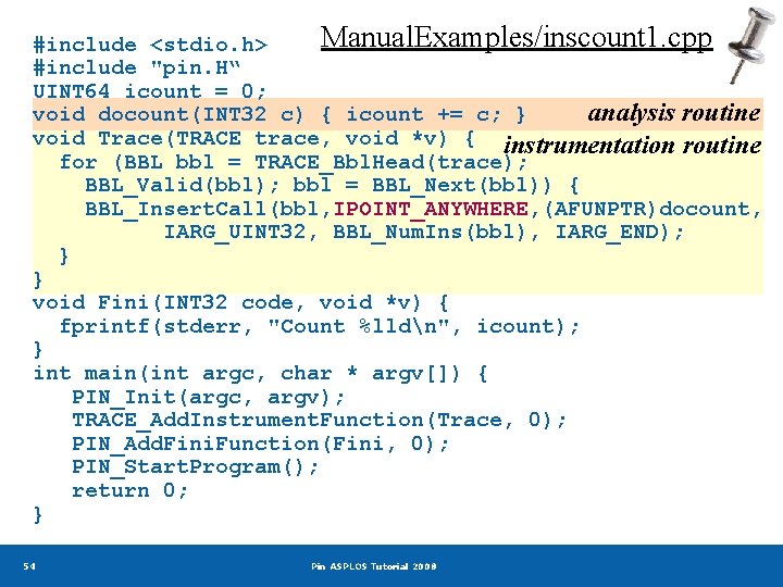 Manual. Examples/inscount 1. cpp #include <stdio. h> #include "pin. H“ UINT 64 icount =