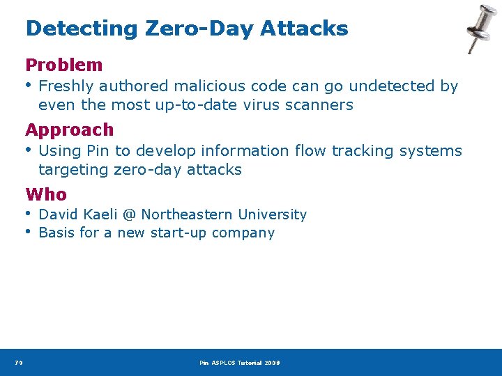 Detecting Zero-Day Attacks Problem • Freshly authored malicious code can go undetected by even