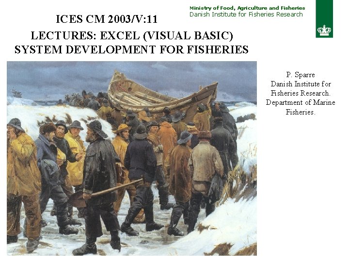 Ministry of Food, Agriculture and Fisheries Danish Institute for Fisheries Research ICES CM 2003/V: