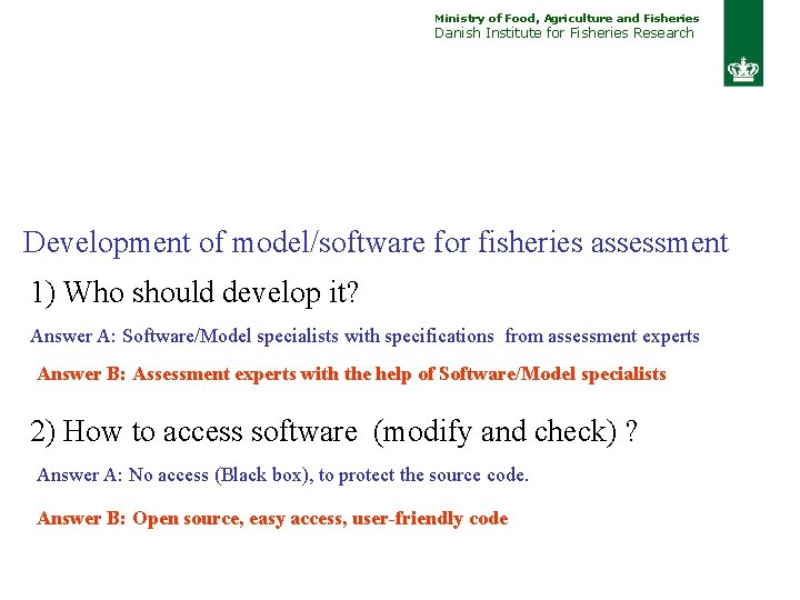 Ministry of Food, Agriculture and Fisheries Danish Institute for Fisheries Research Development of model/software