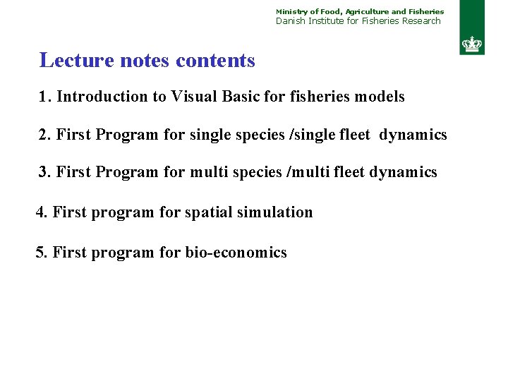 Ministry of Food, Agriculture and Fisheries Danish Institute for Fisheries Research Lecture notes contents