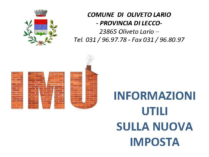 COMUNE DI OLIVETO LARIO - PROVINCIA DI LECCO 23865 Oliveto Lario – Tel. 031