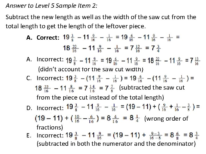 Answer to Level 5 Sample Item 2: Subtract the new length as well as