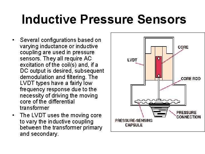 Inductive Pressure Sensors • Several configurations based on varying inductance or inductive coupling