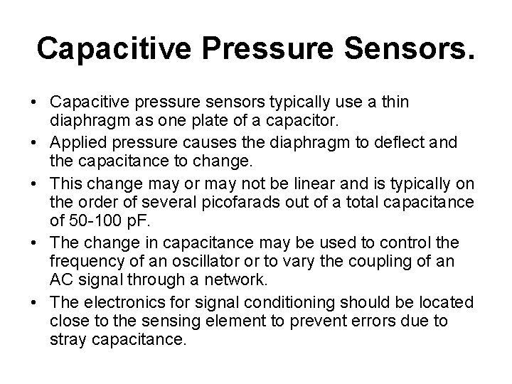 Capacitive Pressure Sensors. • Capacitive pressure sensors typically use a thin diaphragm as one