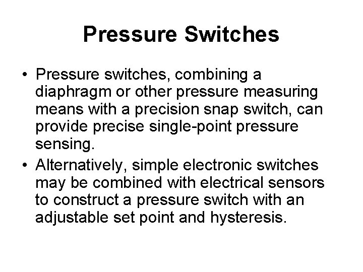 Pressure Switches • Pressure switches, combining a diaphragm or other pressure measuring means with