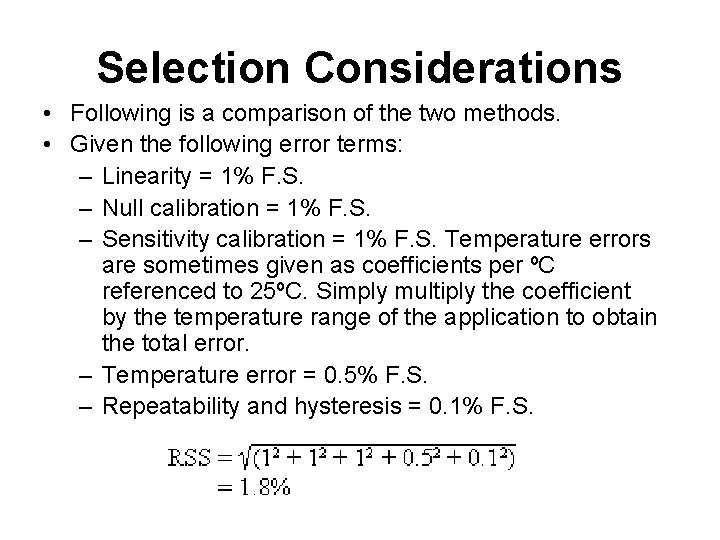 Selection Considerations • Following is a comparison of the two methods. • Given the