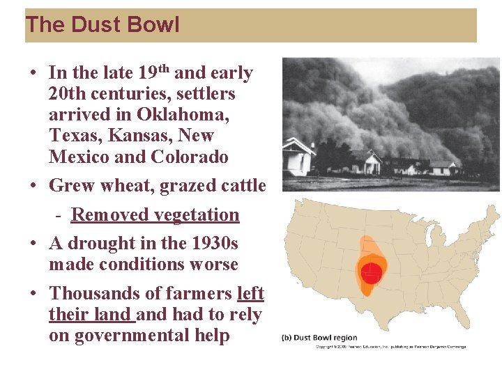 The Dust Bowl • In the late 19 th and early 20 th centuries,