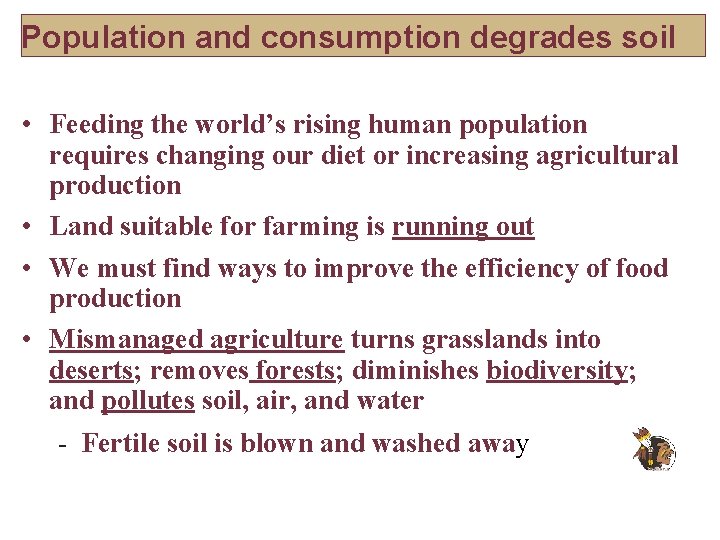 Population and consumption degrades soil • Feeding the world’s rising human population requires changing