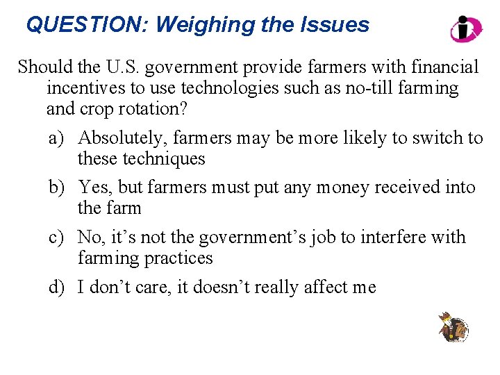 QUESTION: Weighing the Issues Should the U. S. government provide farmers with financial incentives