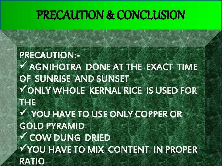 PRECAUTION & CONCLUSION 