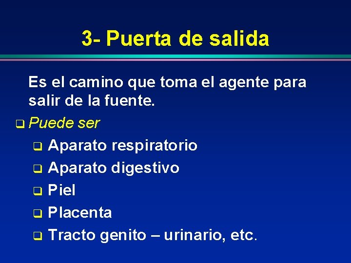 3 - Puerta de salida Es el camino que toma el agente para salir