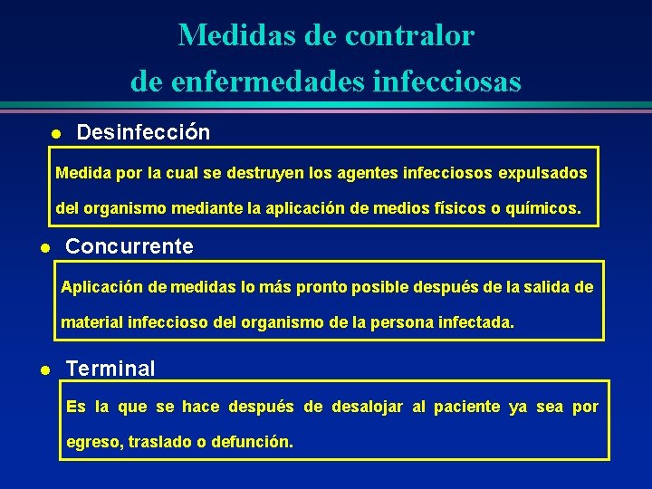 Medidas de contralor de enfermedades infecciosas l Desinfección Medida por la cual se destruyen