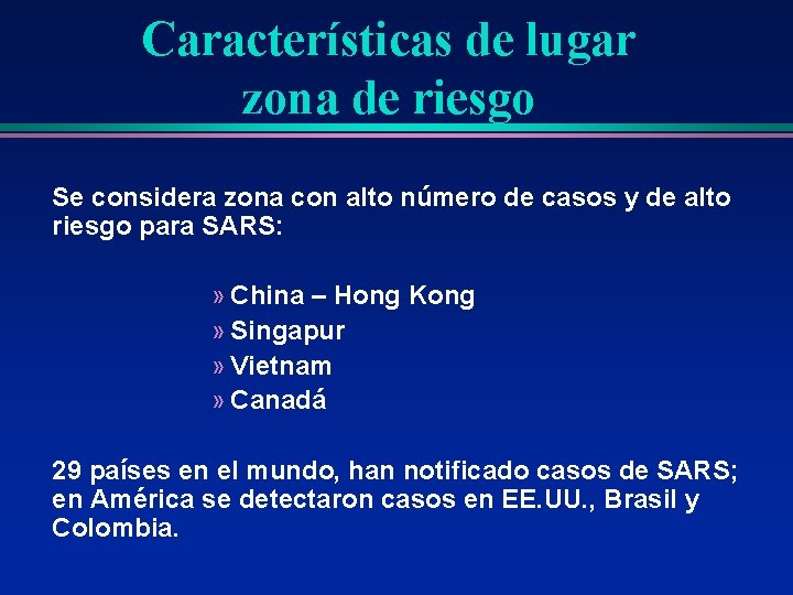 Características de lugar zona de riesgo Se considera zona con alto número de casos