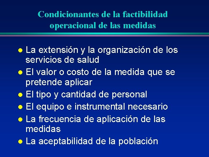 Condicionantes de la factibilidad operacional de las medidas La extensión y la organización de