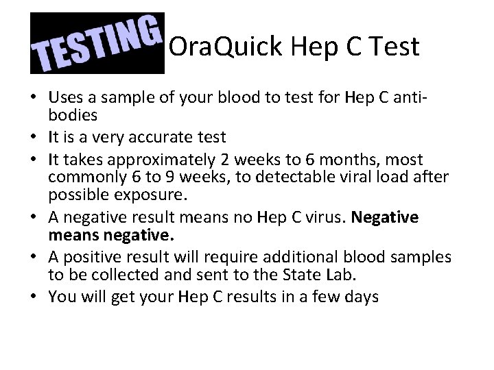 Ora. Quick Hep C Test • Uses a sample of your blood to test