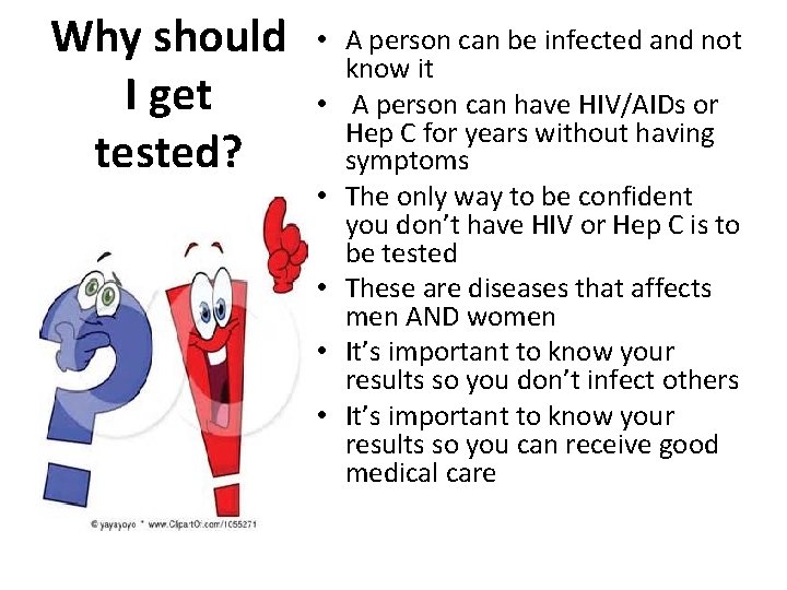 Why should I get tested? • A person can be infected and not know