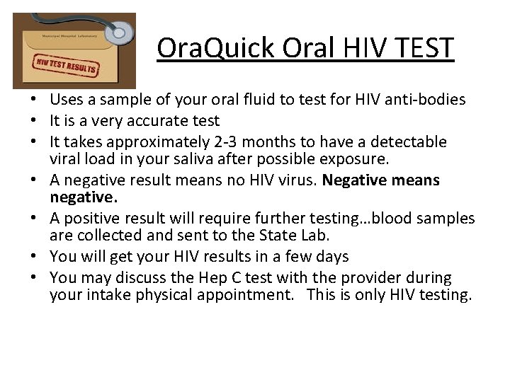 Ora. Quick Oral HIV TEST • Uses a sample of your oral fluid to