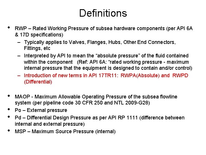 Definitions • RWP – Rated Working Pressure of subsea hardware components (per API 6