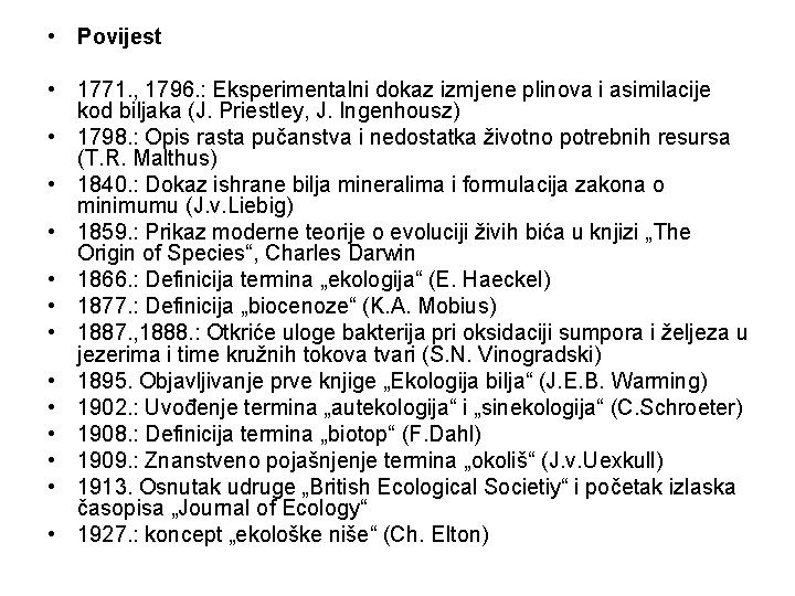  • Povijest • 1771. , 1796. : Eksperimentalni dokaz izmjene plinova i asimilacije